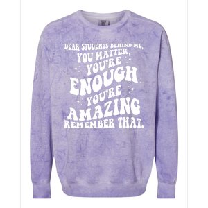 Dear Student You Matter Youre Enough Quote Colorblast Crewneck Sweatshirt