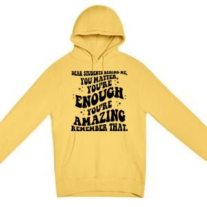 Dear Student You Matter Youre Enough Quote Premium Pullover Hoodie