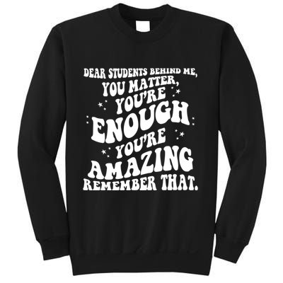Dear Student You Matter Youre Enough Quote Sweatshirt