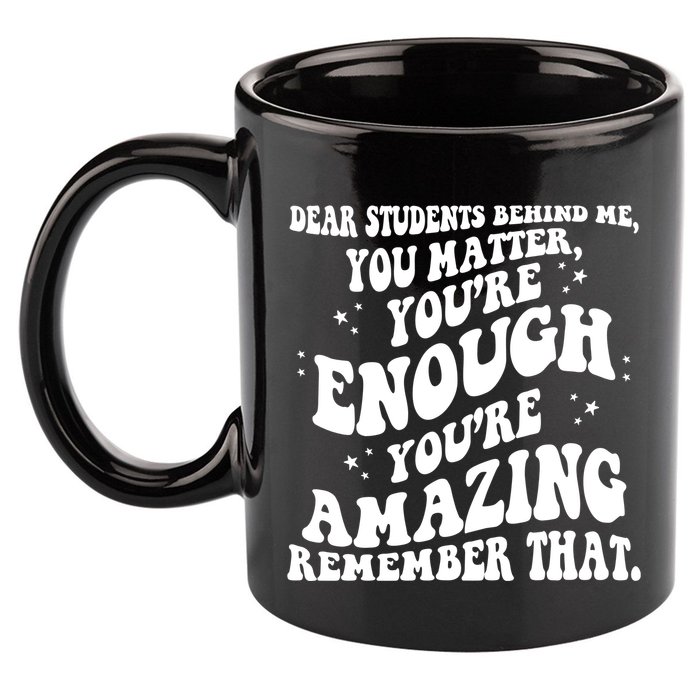 Dear Student You Matter Youre Enough Quote 11oz C Handle Ceramic Mug