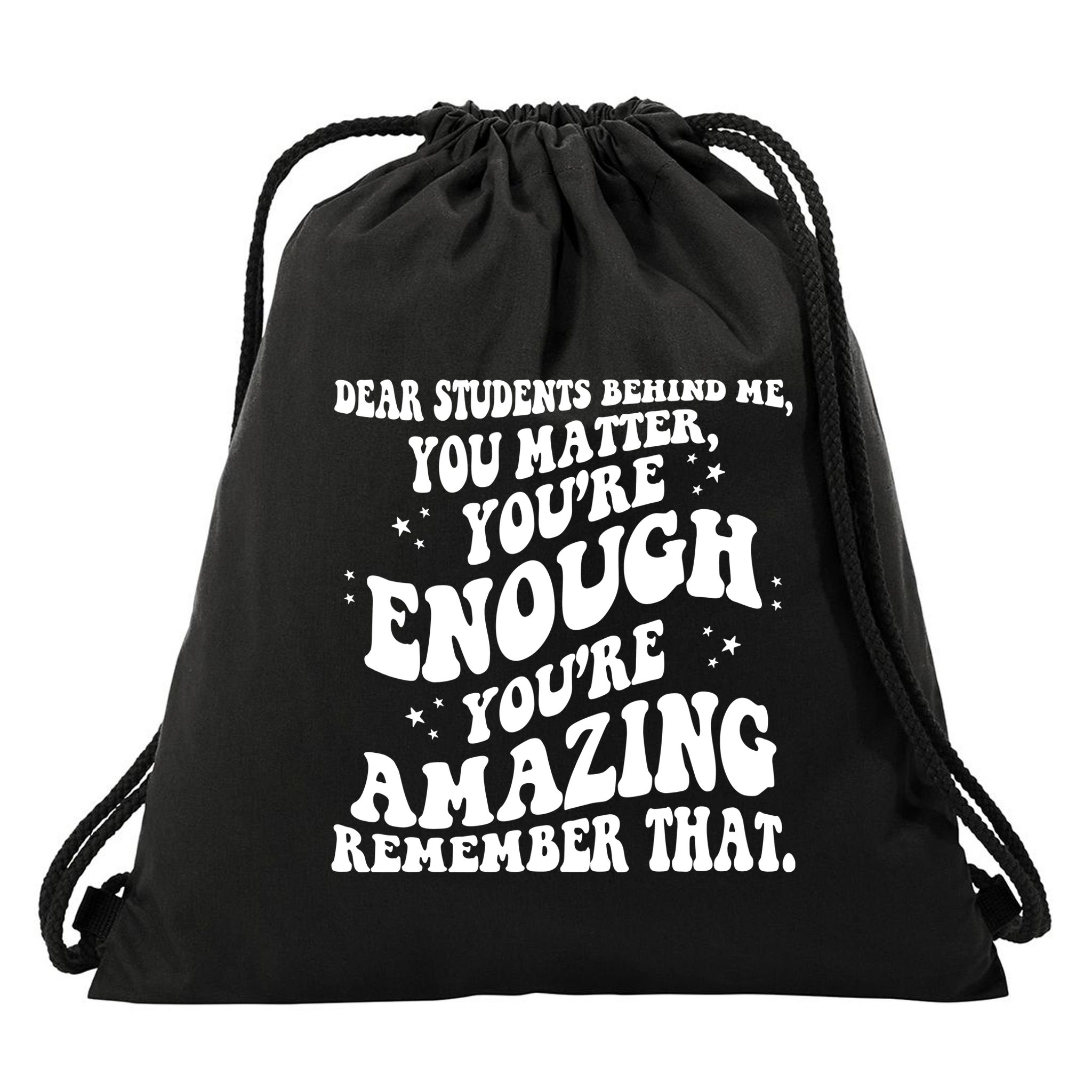 Dear Student You Matter Youre Enough Quote Drawstring Bag