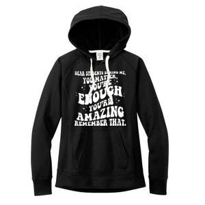 Dear Student You Matter Youre Enough Quote Women's Fleece Hoodie