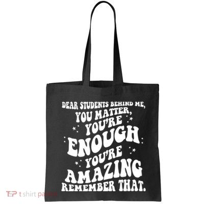 Dear Student You Matter Youre Enough Quote Bag