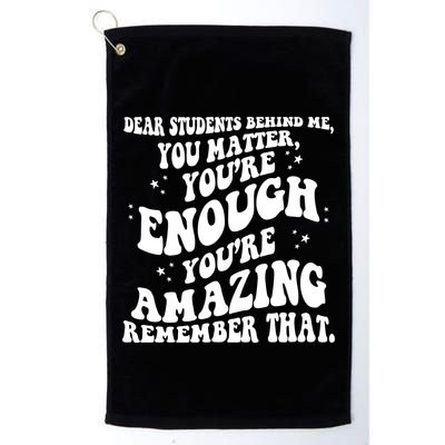 Dear Student You Matter Youre Enough Quote Golf Towel