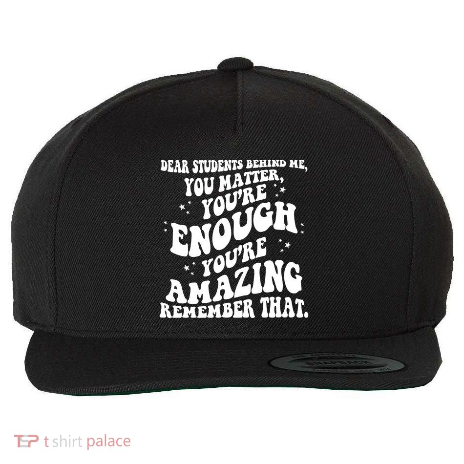 Dear Student You Matter Youre Enough Quote Wool Snapback Cap