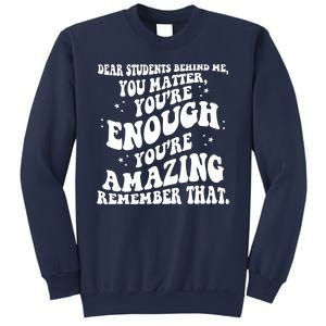 Dear Student You Matter Youre Enough Quote Sweatshirt