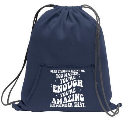 Dear Student You Matter Youre Enough Quote Sweatshirt Cinch Pack Bag