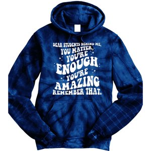 Dear Student You Matter Youre Enough Quote Tie Dye Hoodie