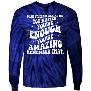 Dear Student You Matter Youre Enough Quote Tie-Dye Long Sleeve Shirt