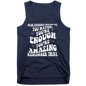 Dear Student You Matter Youre Enough Quote Tank Top