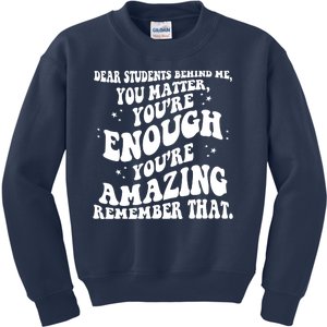 Dear Student You Matter Youre Enough Quote Kids Sweatshirt