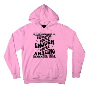 Dear Student You Matter Youre Enough Quote Hoodie