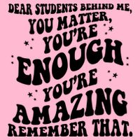 Dear Student You Matter Youre Enough Quote Toddler T-Shirt