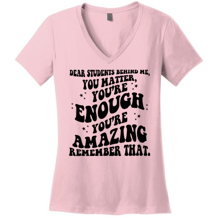 Dear Student You Matter Youre Enough Quote Women's V-Neck T-Shirt