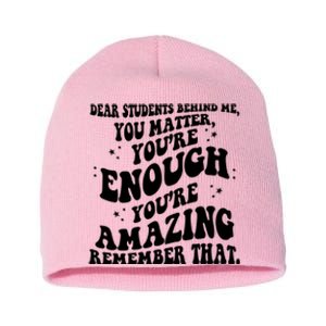 Dear Student You Matter Youre Enough Quote Short Acrylic Beanie