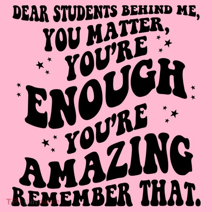 Dear Student You Matter Youre Enough Quote Kids T-Shirt