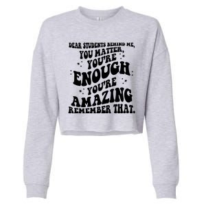 Dear Student You Matter Youre Enough Quote Cropped Pullover Crew