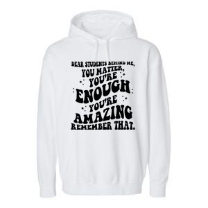 Dear Student You Matter Youre Enough Quote Garment-Dyed Fleece Hoodie