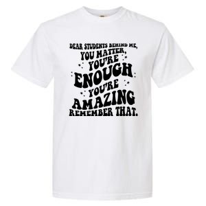 Dear Student You Matter Youre Enough Quote Garment-Dyed Heavyweight T-Shirt