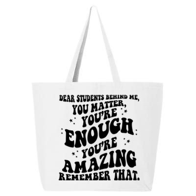 Dear Student You Matter Youre Enough Quote 25L Jumbo Tote