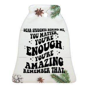 Dear Student You Matter Youre Enough Quote Ceramic Bell Ornament