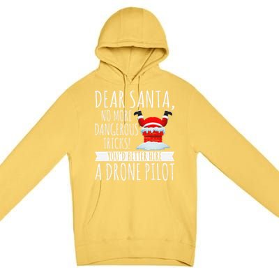 Dear Santa YouD Better Hire A Drone Pilot Drone Christmas Premium Pullover Hoodie