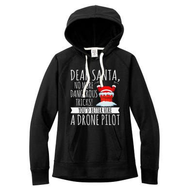 Dear Santa YouD Better Hire A Drone Pilot Drone Christmas Women's Fleece Hoodie