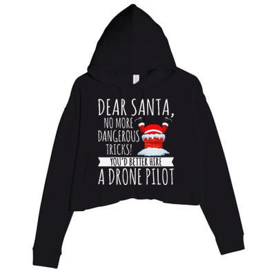 Dear Santa YouD Better Hire A Drone Pilot Drone Christmas Crop Fleece Hoodie