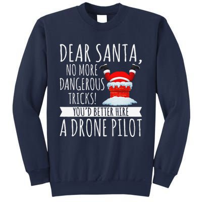 Dear Santa YouD Better Hire A Drone Pilot Drone Christmas Sweatshirt