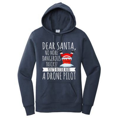 Dear Santa YouD Better Hire A Drone Pilot Drone Christmas Women's Pullover Hoodie