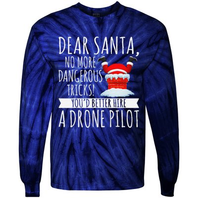 Dear Santa YouD Better Hire A Drone Pilot Drone Christmas Tie-Dye Long Sleeve Shirt