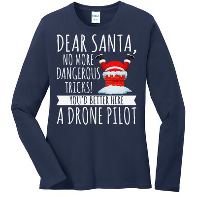 Dear Santa YouD Better Hire A Drone Pilot Drone Christmas Ladies Long Sleeve Shirt