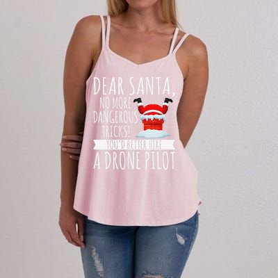 Dear Santa YouD Better Hire A Drone Pilot Drone Christmas Women's Strappy Tank