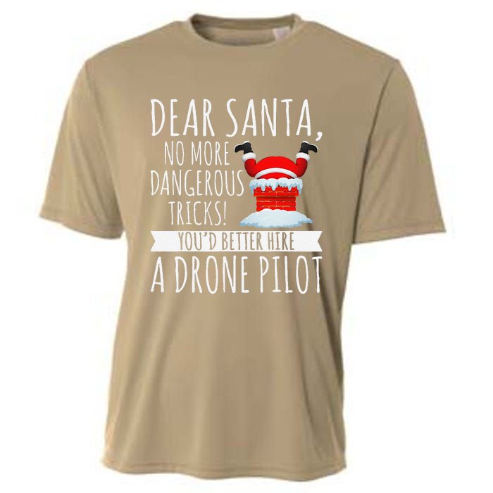 Dear Santa YouD Better Hire A Drone Pilot Drone Christmas Cooling Performance Crew T-Shirt