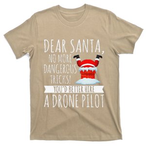 Dear Santa YouD Better Hire A Drone Pilot Drone Christmas T-Shirt