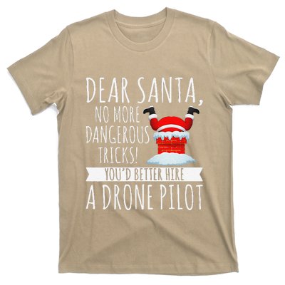 Dear Santa YouD Better Hire A Drone Pilot Drone Christmas T-Shirt