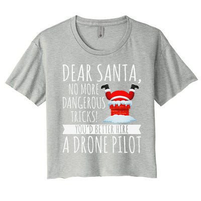 Dear Santa YouD Better Hire A Drone Pilot Drone Christmas Women's Crop Top Tee