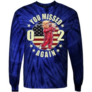 Donald Trump 02 Golf You Missed Again 2024 Election Tie-Dye Long Sleeve Shirt