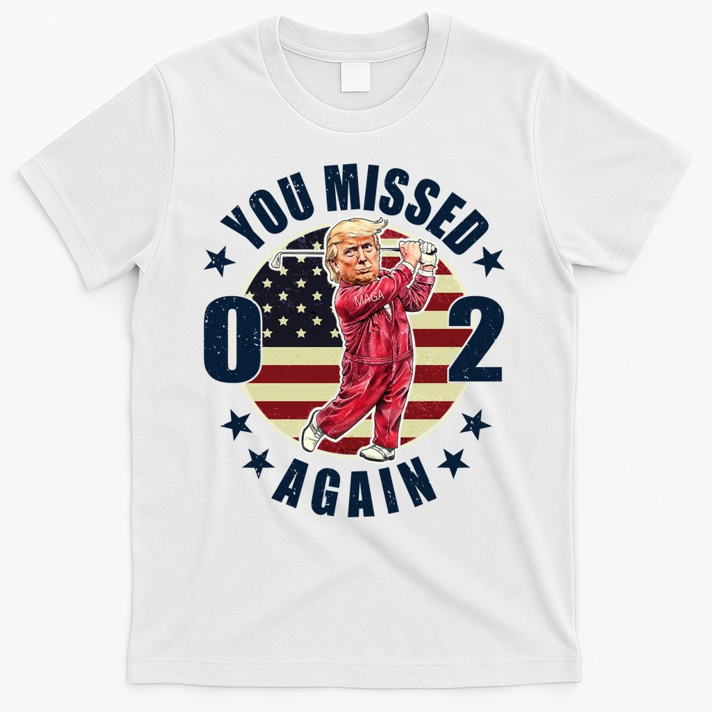Donald Trump 02 Golf You Missed Again 2024 Election T-Shirt