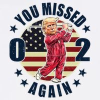 Donald Trump 02 Golf You Missed Again 2024 Election T-Shirt