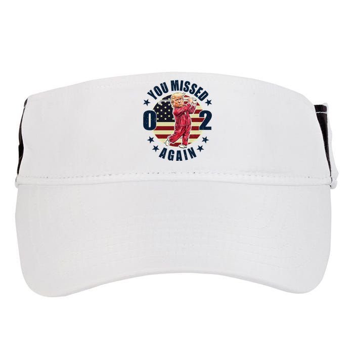 Donald Trump 02 Golf You Missed Again 2024 Election Adult Drive Performance Visor