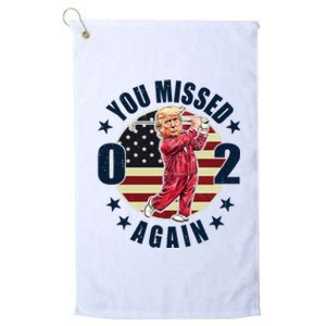 Donald Trump 02 Golf You Missed Again 2024 Election Platinum Collection Golf Towel