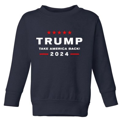 Donald Trump 2024 Take America Back Election The Return Toddler Sweatshirt