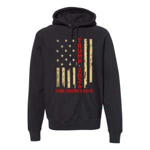 Donald Trump 2024 Take America Back American Flag Premium Hoodie