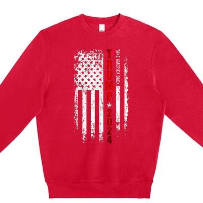 Donald Trump 2024 Take America Back American Flag Premium Crewneck Sweatshirt