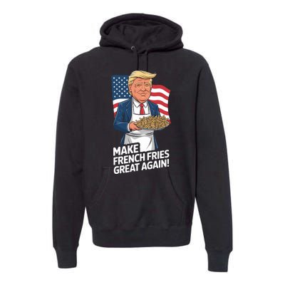 Donald Trump 2024 French Fry Make French Fries Great Again 2024 Magadonalds Premium Hoodie