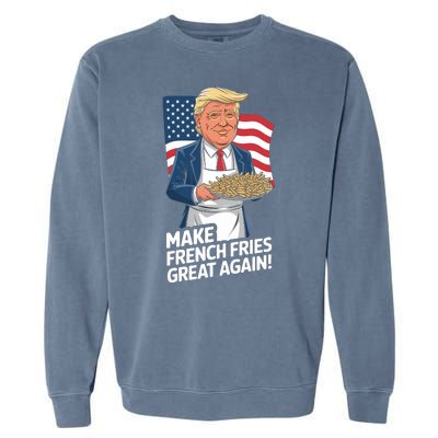 Donald Trump 2024 French Fry Make French Fries Great Again 2024 Magadonalds Garment-Dyed Sweatshirt