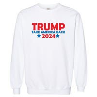 Donald Trump 2024 Take America Back Donald Trump 2024 Garment-Dyed Sweatshirt