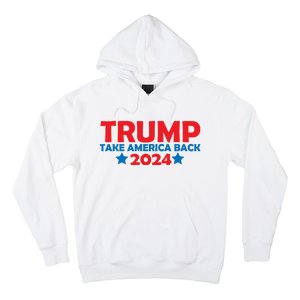 Donald Trump 2024 Take America Back Donald Trump 2024 Hoodie