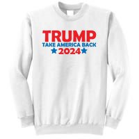 Donald Trump 2024 Take America Back Donald Trump 2024 Sweatshirt